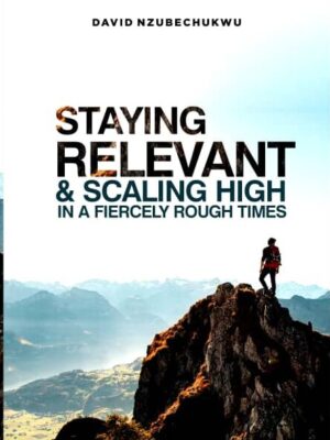 STAYING RELEVANT & SCALING HIGH IN A FIERCELY ROUGH TIMES