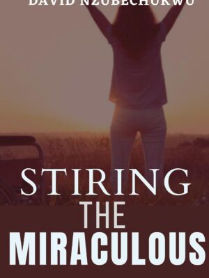STIRRING THE MIRACULOUS